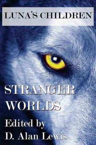 Cover for D Alan Lewis · Luna's Children: Stranger Worlds (Paperback Book) (2014)