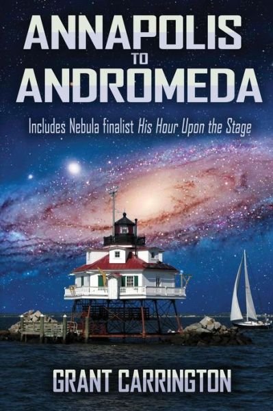 Annapolis to Andromeda - Grant Carrington - Bøker - Brief Candle Press - 9781942319122 - 1. april 2015
