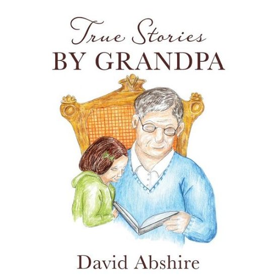 Cover for David Abshire · True Stories By Grandpa (Paperback Book) (2015)