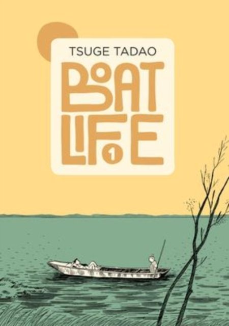 Cover for Tadao Tsuge · Boat Life Vol. 1 (Paperback Book) (2023)