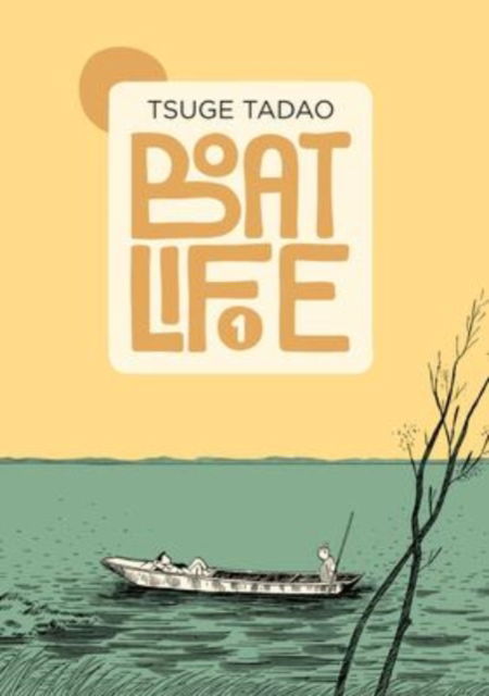 Cover for Tadao Tsuge · Boat Life Vol. 1 (Pocketbok) (2023)