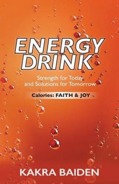 Cover for Baiden Kakra Baiden · Energy Drink: Calories: Faith and Joy (Taschenbuch) (2019)