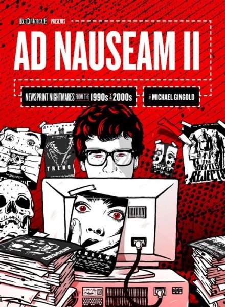 Cover for Michael Gingold · Ad Nauseam II: Newsprint Nightmares from the 1990s and 2000s - Ad Nauseam (Innbunden bok) (2019)