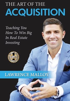 The Art of the Acquisition - Lawrence Malloy - Books - BEYOND PUBLISHING - 9781949873122 - July 17, 2019