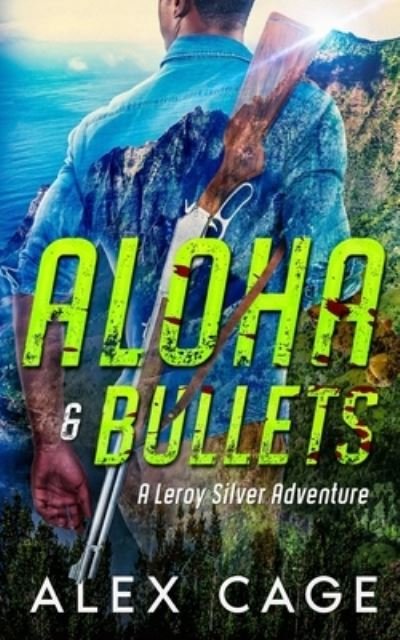 Cover for Cage Alex Cage · Aloha &amp; Bullets (Paperback Book) (2021)