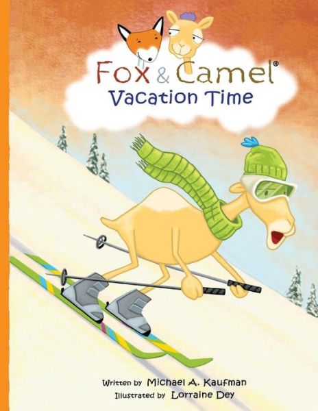 Vacation Time - Fox and Camel - Michael Kaufman - Books - BookBaby - 9781950846122 - January 20, 2020