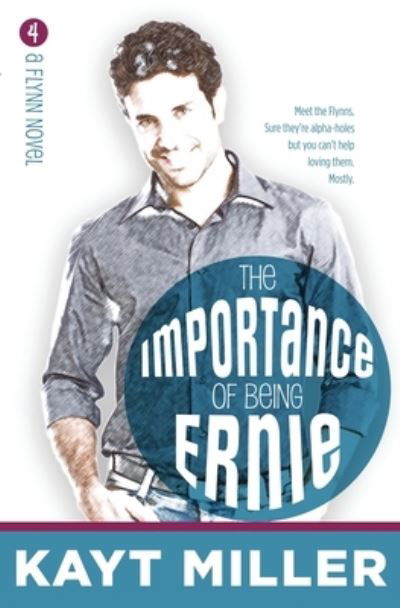 Cover for Kayt Miller · The Importance of Being Ernie: The Flynns Book 4 - The Flynns (Pocketbok) (2020)