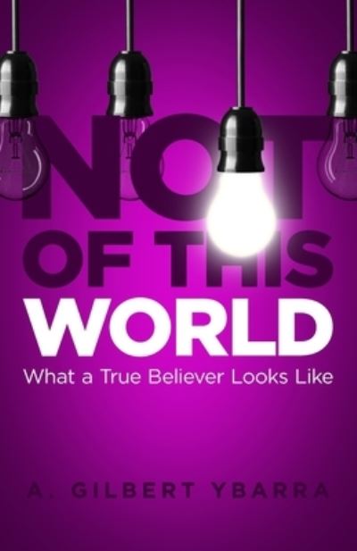 Cover for A Gilbert Ybarra · Not of This World (Paperback Book) (2020)