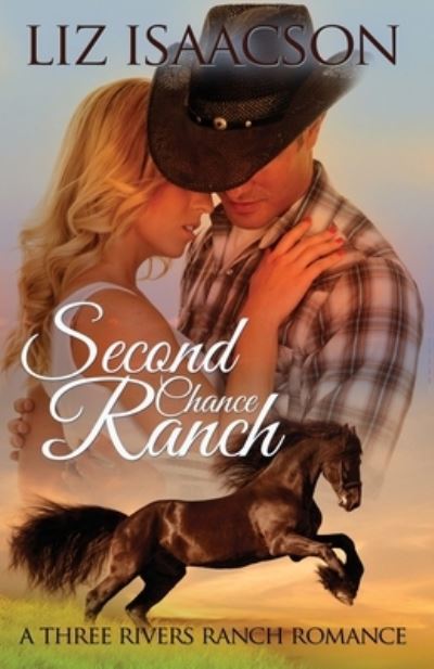 Cover for Liz Isaacson · Second Chance Ranch: Christian Contemporary Western Romance - Three Rivers Ranch Romance (Paperback Book) (2020)