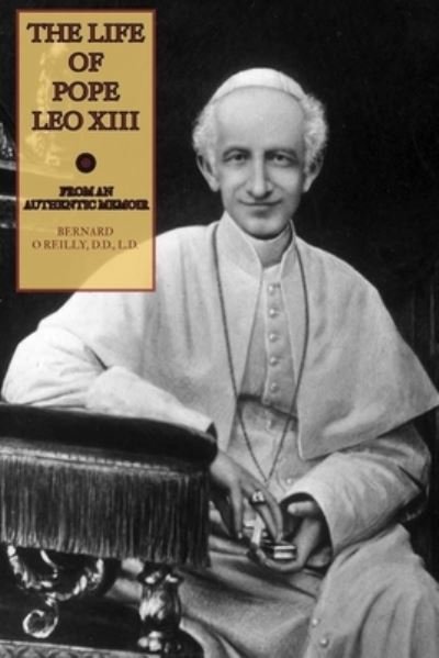 Cover for Fr Bernard O'Reilly · The Life of Pope Leo XIII (Paperback Book) (2017)