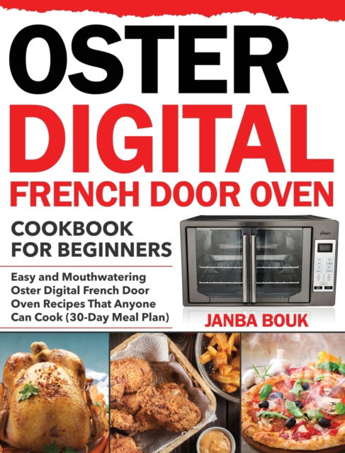 Cover for Janba Bouk · Oster Digital French Door Oven Cookbook for Beginners (Gebundenes Buch) (2020)