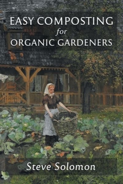 Cover for Steve Solomon · Easy Composting for Organic Gardeners (Buch) (2022)