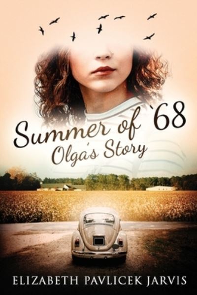 Summer of '68 - Elizabeth Pavlicek Jarvis - Books - Authors' Tranquility Press - 9781956480122 - September 21, 2021