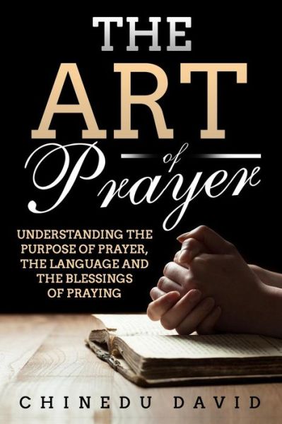 Cover for Chinedu David · The Art of Prayer (Paperback Book) (2018)