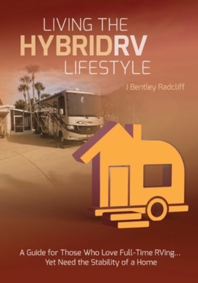 Cover for J Bentley Radcliff · Living the Hybrid RV Lifestyle (Paperback Book) (2021)