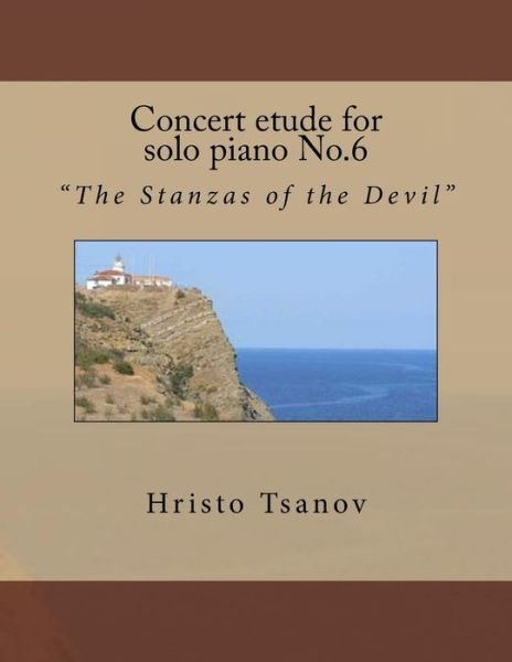 Cover for Dr Hristo Spasov Tsanov · Concert Etude for Solo Piano No.6 (Paperback Book) (2017)