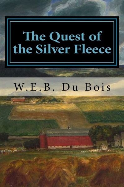 Cover for W. E. B. Du Bois · The Quest of the Silver Fleece (Taschenbuch) (2017)