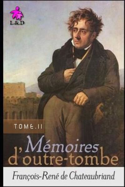 Cover for Francois Rene De Chateaubriand · Memoires d'Outre-Tombe (Tome II) (Paperback Book) (2018)