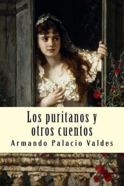 Cover for Armando Palacio Valdes · Los puritanos y otros cuentos (Paperback Book) (2018)