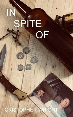 In Spite Of - Cristopher Wright - Livros - Library and Archives Canada - 9781999401122 - 23 de outubro de 2019