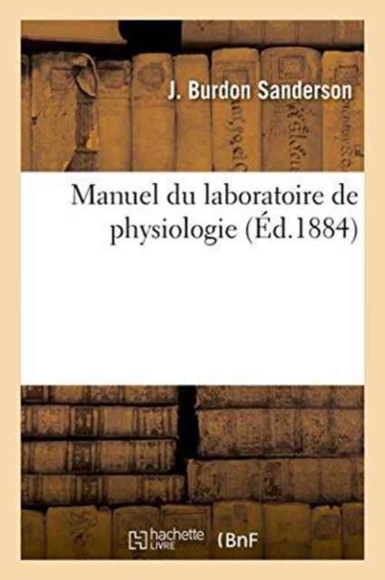 Cover for Sanderson · Manuel Du Laboratoire de Physiologie (Paperback Book) (2016)