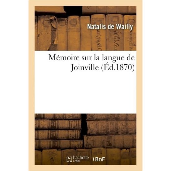 Cover for De Wailly-n · Memoire Sur La Langue de Joinville (Taschenbuch) (2017)
