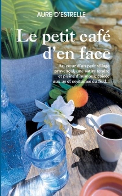 Cover for Aure D'Estrelle · Le petit café d'en face (Book) (2023)