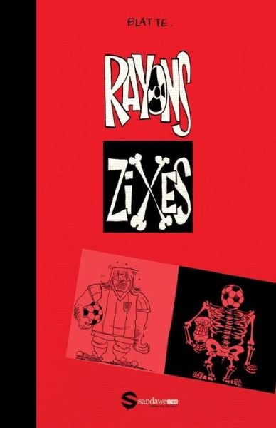 Cover for Blatte · Rayons Zixes: Passez Le Monde Aux Rayons De L'humour (Pocketbok) (2013)