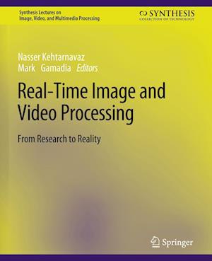 Cover for Nasser Kehtarnavaz · Real-Time Image and Video Processing: From Research to Reality - Synthesis Lectures on Image, Video, and Multimedia Processing (Paperback Book) (2007)