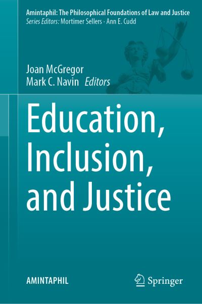 Cover for Education, Inclusion, and Justice - AMINTAPHIL: The Philosophical Foundations of Law and Justice (Hardcover Book) [2022 edition] (2022)