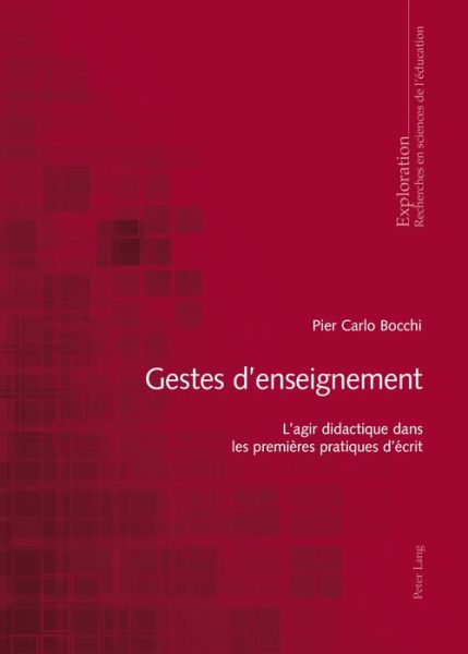 Cover for Pier Carlo Bocchi · Gestes d'Enseignement: L'Agir Didactique Dans Les Premieres Pratiques d'Ecrit - Exploration (Paperback Book) (2015)