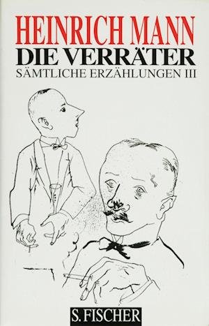 Cover for Heinrich Mann · Die Verr?ter. S?mtliche Erz?hlungen III. (Innbunden bok) (1996)