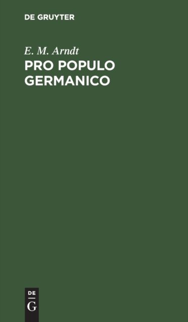 Cover for E M Arndt · Pro Populo Germanico (Hardcover bog) (1901)