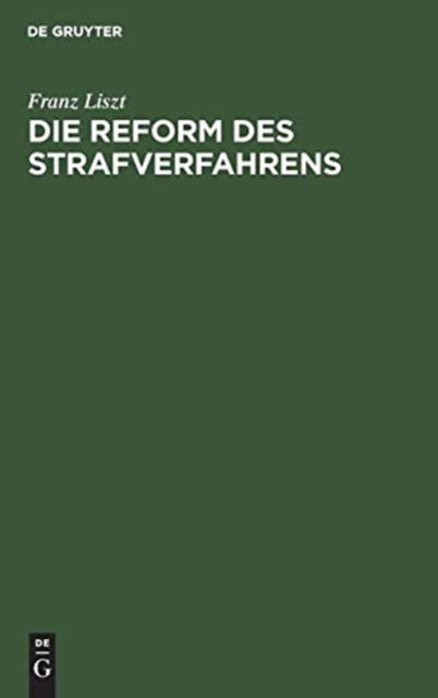 Cover for Franz Liszt · Die Reform des Strafverfahrens (Hardcover Book) (1906)