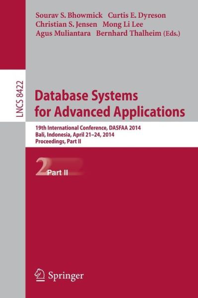 Cover for Sourav S Bhowmick · Database Systems for Advanced Applications: 19th International Conference, Dasfaa 2014, Bali, Indonesia, April 21-24, 2014. Proceedings, Part II (Paperback Book) (2014)