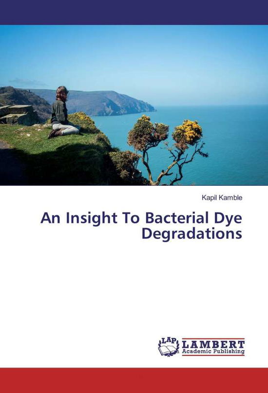 Cover for Kamble · An Insight To Bacterial Dye Degr (Book)