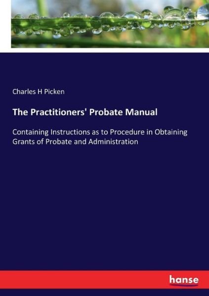 Cover for Picken · The Practitioners' Probate Manua (Bog) (2017)