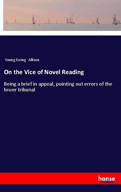 On the Vice of Novel Reading - Allison - Livres -  - 9783337555122 - 