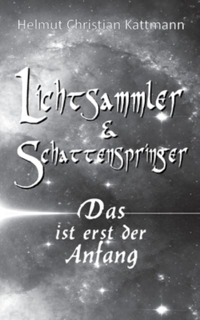 Cover for Helmut Christian Kattmann · Lichtsammler &amp; Schattenspringer (Paperback Book) (2021)