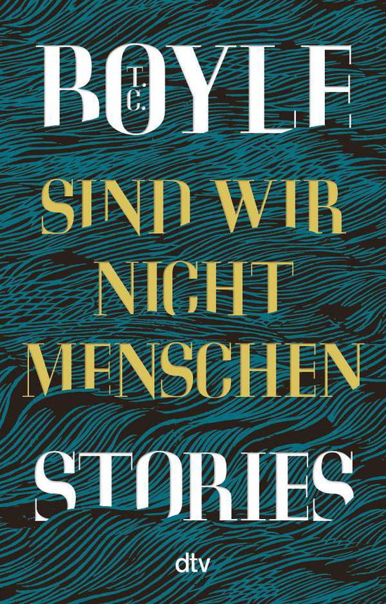 Sind wir nicht Menschen - T. C. Boyle - Boeken - dtv Verlagsgesellschaft - 9783423148122 - 17 november 2021