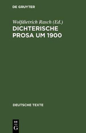 Cover for Wolfdietrich Rasch · Dichterische Prosa um 1900 (Book) (1970)