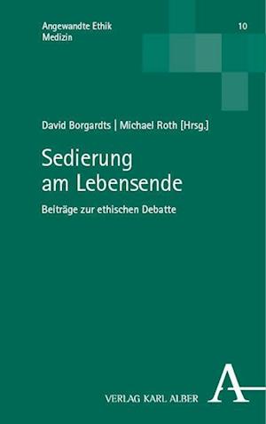 Cover for David Borgardts · Sedierung am Lebensende: Beiträge zur ethischen Debatte (Angewandte Ethik: Medizin) (Book) (2023)