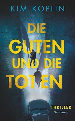 Cover for Kim Koplin · Die Guten und die Toten (Bok) (2023)