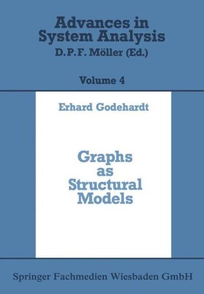 Cover for Erhard Godehardt · Graphs as Structural Models: The Application of Graphs and Multigraphs in Cluster Analysis - Advances in System Analysis (Pocketbok) (1988)