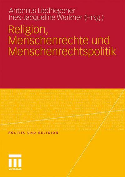 Cover for Antonius Liedhegener · Religion, Menschenrechte Und Menschenrechtspolitik - Politik Und Religion (Taschenbuch) [2010 edition] (2010)