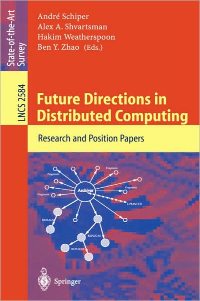 Future Directions in Distributed Computing: Research and Position Papers - Lecture Notes in Computer Science - Alex a Shvartsman - Bøger - Springer-Verlag Berlin and Heidelberg Gm - 9783540009122 - 7. april 2003