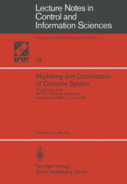 G I Marchuk · Modelling and Optimization of Complex System: Proceedings of the IFIP-TC 7 Working Conference, Novosibirsk, USSR, 3-9 July, 1978 - Lecture Notes in Control and Information Sciences (Paperback Book) (1979)