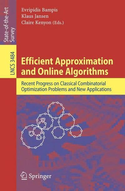 Cover for Evripidis Bampis · Efficient Approximation and Online Algorithms: Recent Progress on Classical Combinatorial Optimization Problems and New Applications - Lecture Notes in Computer Science / Theoretical Computer Science and General Issues (Paperback Bog) (2006)