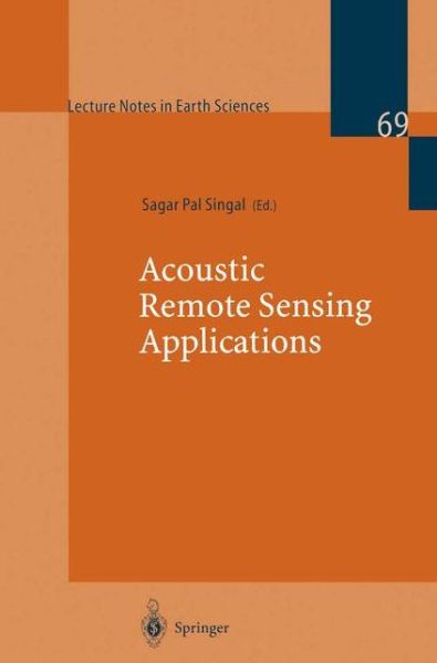 Cover for Singal · Acoustic Remote Sensing Applications - Lecture Notes in Earth Sciences (Paperback Book) [1997 edition] (1998)