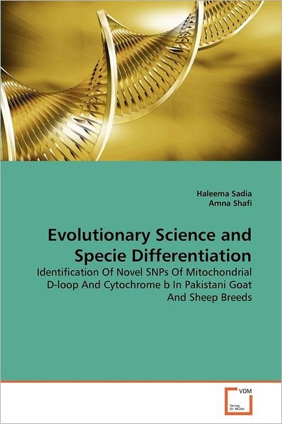 Cover for Amna Shafi · Evolutionary Science and Specie Differentiation: Identification of Novel Snps of Mitochondrial D-loop and Cytochrome B in Pakistani Goat and Sheep Breeds (Pocketbok) (2011)